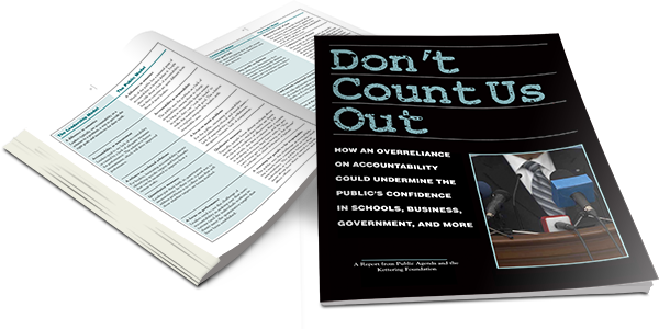 Don’t Count Us Out: How an Overreliance on Accountability Could Undermine the Public’s Confidence in Schools, Business, Government and More