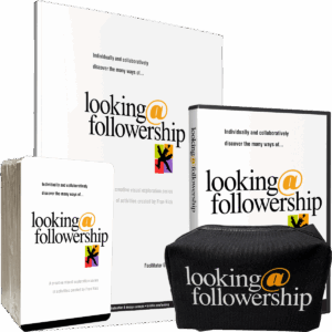 Looking@Followership Facilitator Kit